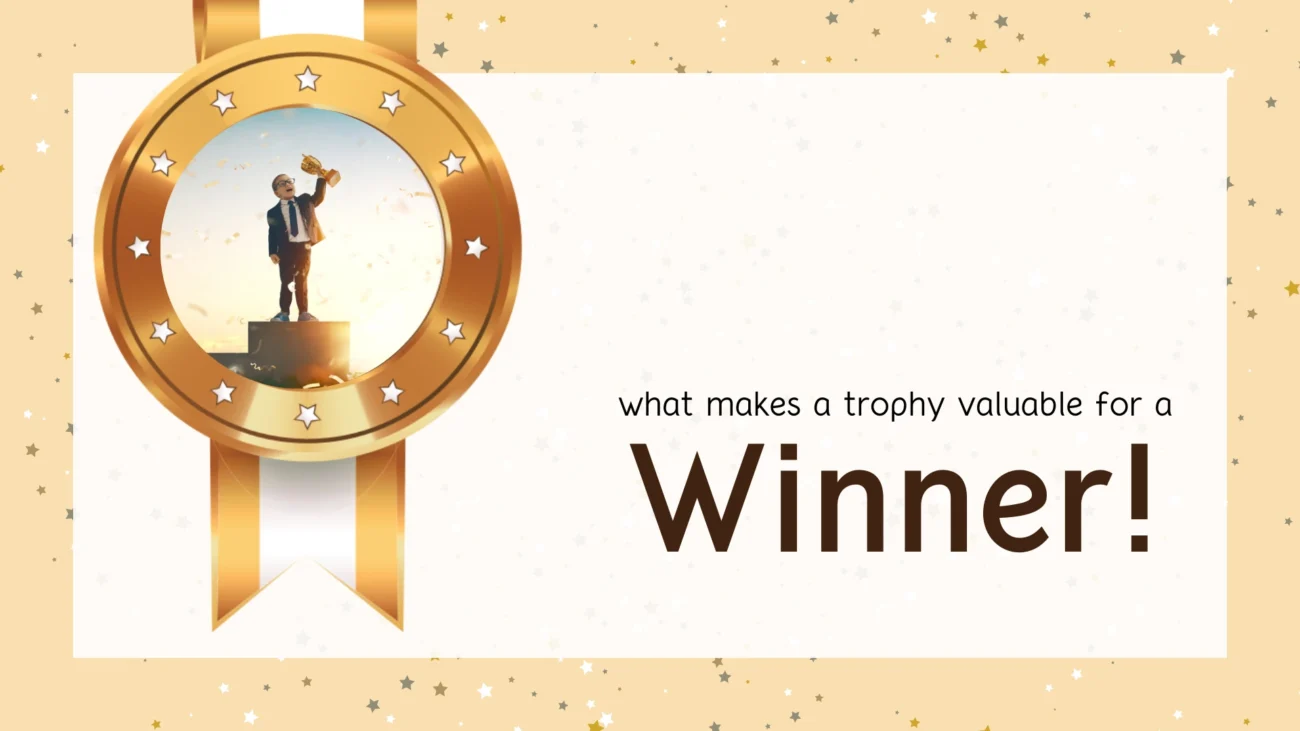 what makes a trophy valuable