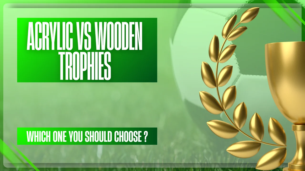 Acrylic vs Wooden Trophies