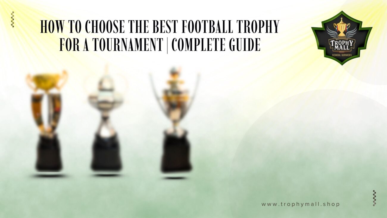 How To Choose The Best Football Trophy For A Tournament