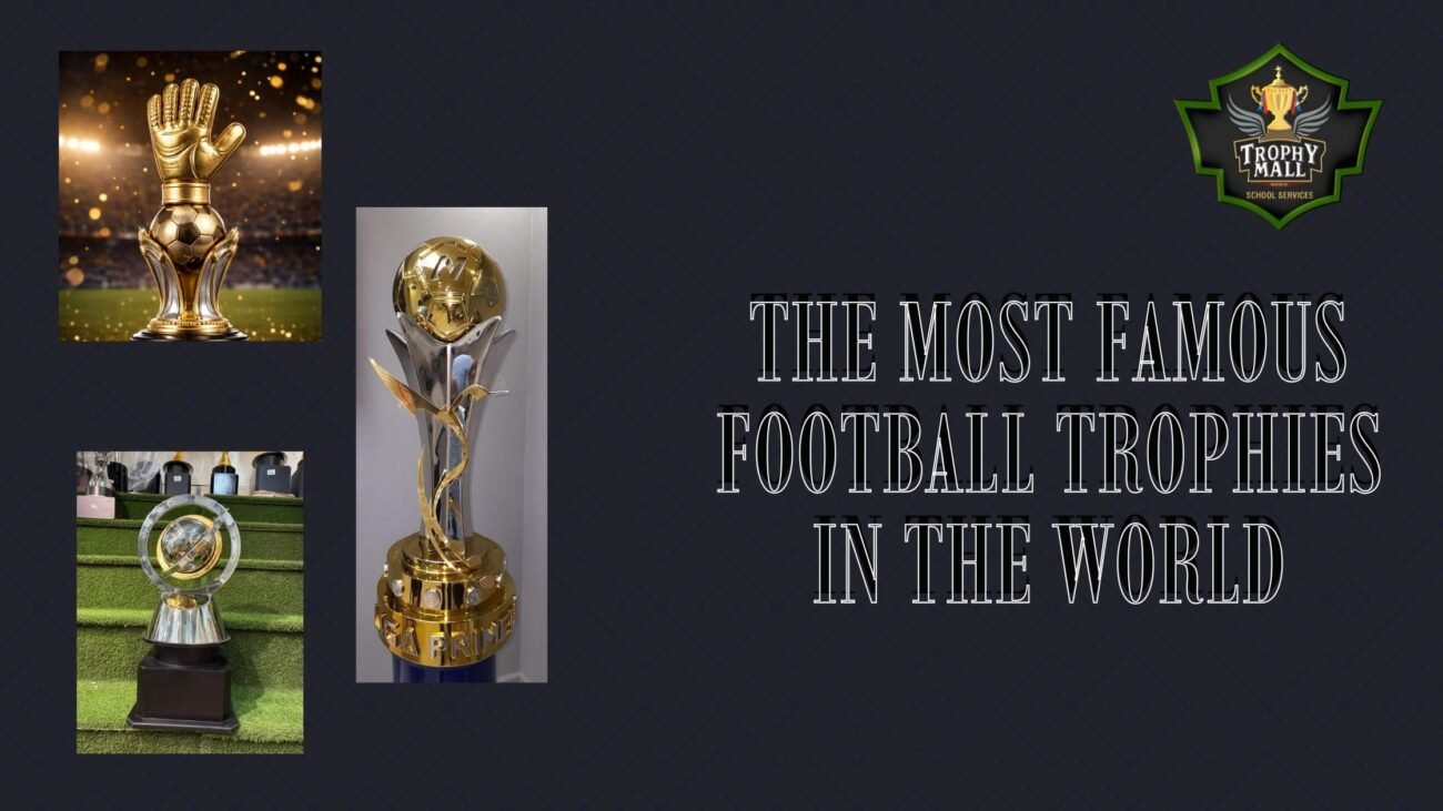 The Most Famous Football Trophies In The World