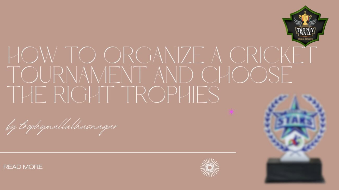 How To Organize A Cricket Tournament And Choose The Right Trophies 1 How To Organize A Cricket Tournament And Choose The Right Trophies