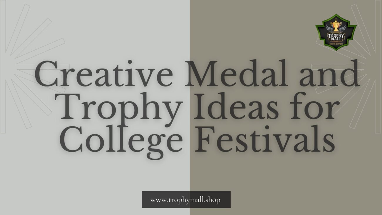 Creative Medal And Trophy Ideas For College Festivals 1 Creative Medal And Trophy Ideas For College Festivals